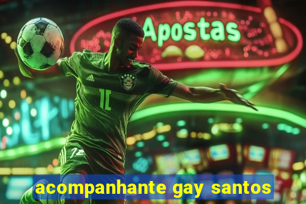 acompanhante gay santos